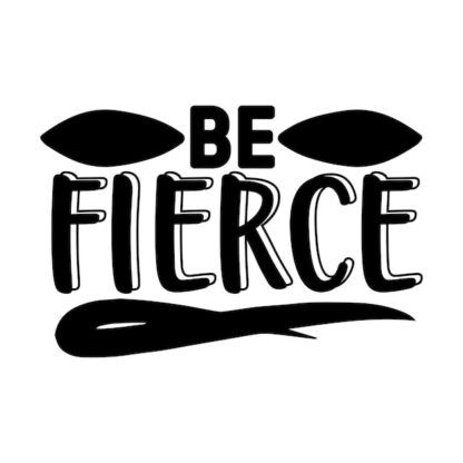 Sticker Autocollant be_fierce citation  CI008, Déco Sticker Store